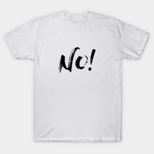 No! T-Shirt